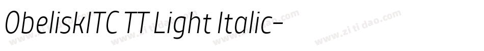 ObeliskITC TT Light Italic字体转换